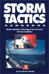 Storm Tactics Handbooks: Modern Methods of Heaving-To for Survival in Extreme Conditions