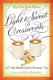 The New York Times Light & Sweet Crosswords: 150 Medium-Level Puzzles
