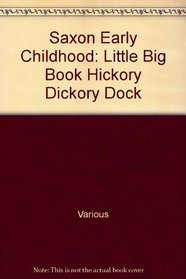 Hickory Dickory Dock: Little Big Book (Saxon Early Childhood)