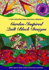Garden-Inspired Quilt Block Designs (The Foundation Piecing Library)