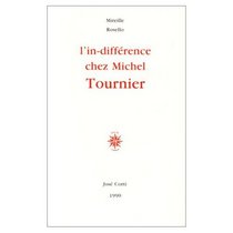 L'in-difference chez Michel Tournier: Un de ces types est le jumeau de l'autre ... lequel (French Edition)
