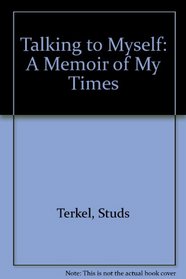 Talking to myself: a memoir of my times