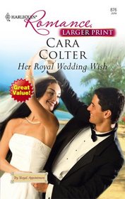 Her Royal Wedding Wish (By Royal Appointment) (Harlequin Romance, No 4030) (Larger Print)