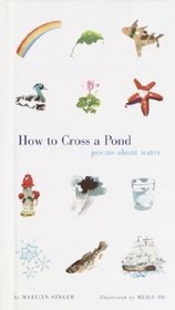 How to Cross a Pond: Poems About Water