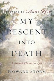 My Descent Into Death : A Second Chance at Life