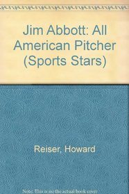 Jim Abbott: All American Pitcher (Sports Stars)