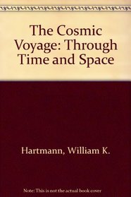 The Cosmic Voyage: Through Time and Space