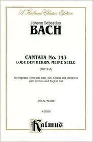 Cantata No. 143 -- Lobe den Herren, meine Seele (Kalmus Edition)