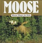 Moose Magic for Kids (Animal Magic for Kids)