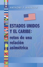 Estados Unidos y el Caribe: retos de una relacion asimetrica (Spanish Edition)