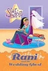 Rani and the Wedding Ghost (Star Sisterz)