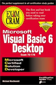 MCSD Visual Basic 6 Desktop Exam Cram (Exam: 70-176)