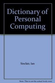 Dictionary of Personal Computing