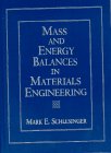 Mass and Energy Balances in Materials Engineering
