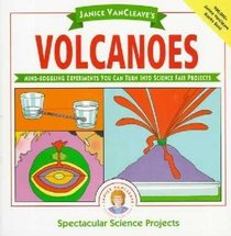 Janice VanCleave's Volcanoes (Spectacular Science Projects)