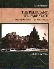 Reluctant Welfare State: A History of American Social Welfare Policies
