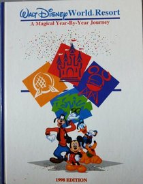 Walt Disney World : A Magical Year By Year Journey