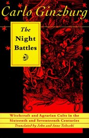 The Night Battles: Witchcraft and Agrarian Cults in the Sixteenth and Seventeenth Century