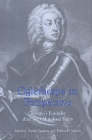Oglethorpe in Perspective: Georgia's Founder After Two Hundred Years