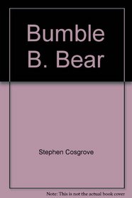 Bumble B. Bear: A Gift for the Giving (Bumble Bear)