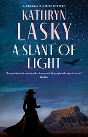 A Slant of Light (Georgia O'Keeffe, Bk 3)