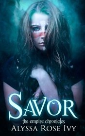 Savor: Book 4 of the Empire Chronicles