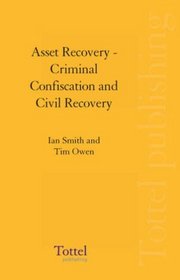 Asset Recovery: Criminal Confiscation and Civil Recovery