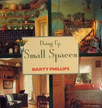 Doing Up Small Spaces: Inventive Ideas for Small-Space Living (Doing Up Series)