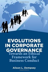 Evolutions in Corporate Governance: Towards an Ethical Framework for Business Conduct