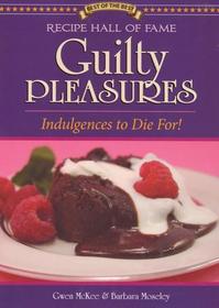 Recipe Hall of Fame Guilty Pleasures (Best of the Best Cookbook)