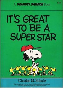 It's Great to Be a Superstar: Cartoons from You're Out of Sight, Charlie Brown / You've Come a Long Way, Charlie Brown (Peanuts Parade, Bk 19)