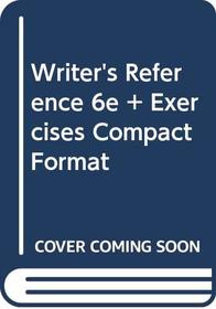 Writer's Reference 6e & Exercises Compact Format