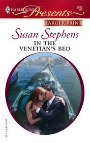 In the Venetian's Bed (Bedded by Blackmail) (Harlequin Presents, No 2632) (Larger Print)