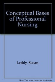 Conceptual Bases of Professional Nursing