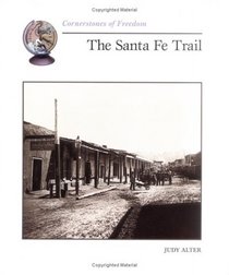 The Santa Fe Trail (Cornerstones of Freedom)