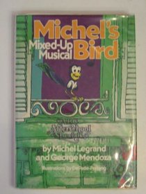 Michel's mixed-up musical bird
