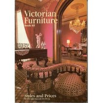 Victorian Furniture Styles and Prices Book III (Victorian Furniture Styles & Prices)