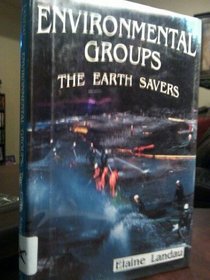 Environmental Groups: The Earth Savers (Better Earth)