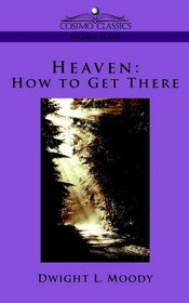 Heaven: How to Get There