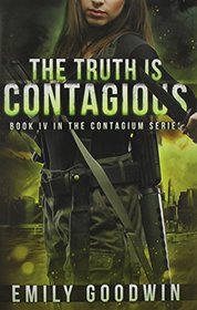 The Truth is Contagious (Contagium, Bk 4)