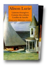 Coffret Alison Lurie, 3 volumes : Liaisons trangres - Comme des enfants - Conflits de famille