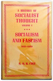A History of Socialist Thought, Volume V: Socialism and Fascism, 1931-1939