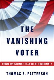 The Vanishing Voter : Public Involvement in an Age of Uncertainty