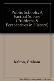 Public Schools: A Factual Survey (Prob. & Perspectives in Hist.)