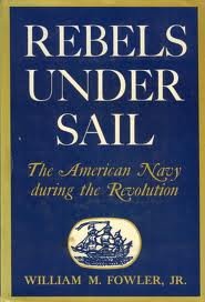 Rebels Under Sail:  the American Navy During the Revolution.