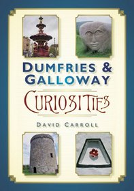 Dumfries & Galloway Curiosities