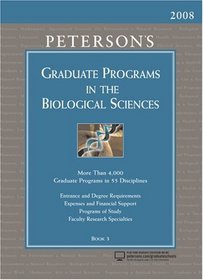 Peterson's Graduate Programs in the Biological Sciences 2008 (Grad 3) (Peterson's Graduate Programs in the Biological Sciences)