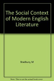 The Social Context of Modern English Literature.