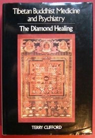 TIBETAN BUDDHIST MEDICINE AND PSYCHIATRY: THE DIAMOND HEALING.