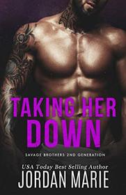 Taking Her Down (Savage Brothers Second Generation)
